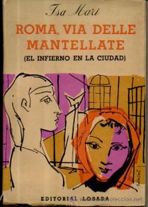 Livros antigos: Roma, via delle mantellate (El infierno en la ciudad). Isa Mari. Editorial Losada, 1ª edición, 1960